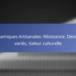 Céramiques Artisanales: Résistance, Designs variés, Valeur culturelle